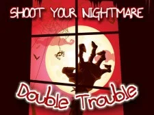 Shoot Your Nightmare Double Trouble